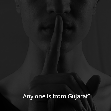 Any one is from Gujarat?