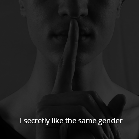 I secretly like the same gender