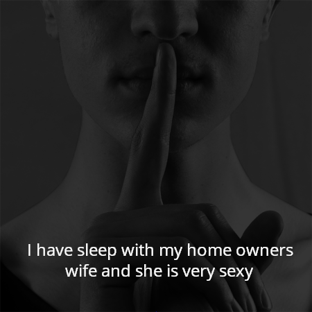 I have sleep with my home owners wife and she is very sexy