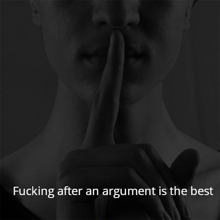 Fucking after an argument is the best